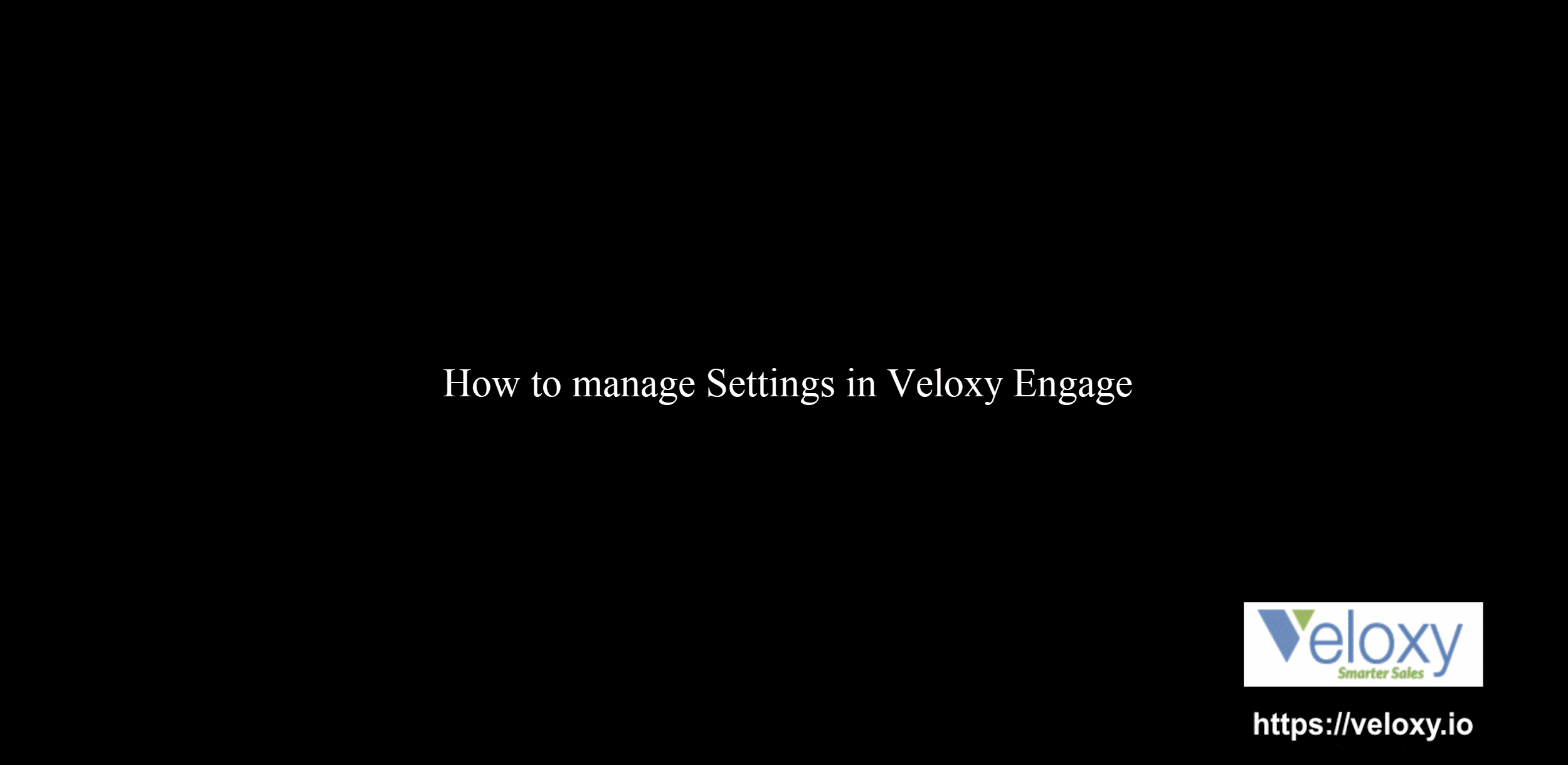 13._How_to_manage_Settings_in_Veloxy_Engage.gif